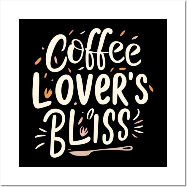 Coffee Lover's Bliss Wall Art by BukovskyART